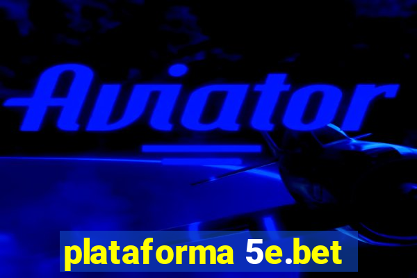 plataforma 5e.bet